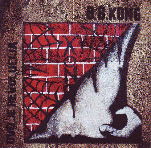 B.B.KONG - OVO JE REVOLUCIJA