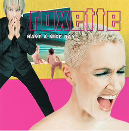 ROXETTE – HAVE A NICE DAY…LP2