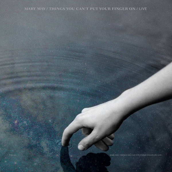MARY MAY – THINGS YOU CAN’T PUT YOUR FINGER ON-LIVE LP2