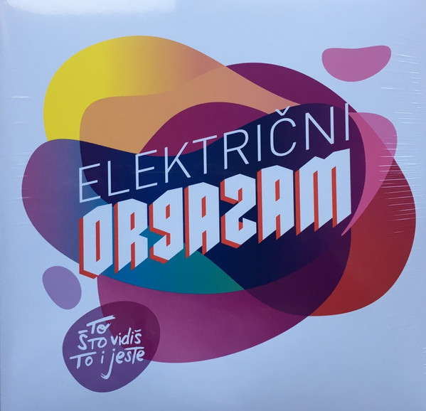 ELEKTRIČNI ORGAZAM – TO ŠTO VIDIŠ TO I JESTE LP2