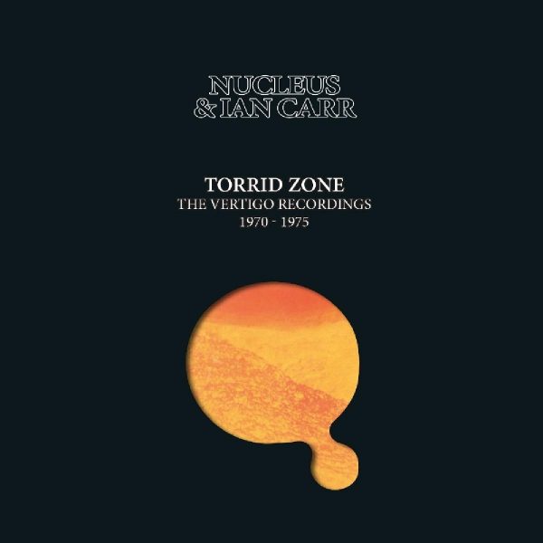 NUCLEUS – TORRID ZONE-VERTIGO RECORDINGS 1970-1975CD6