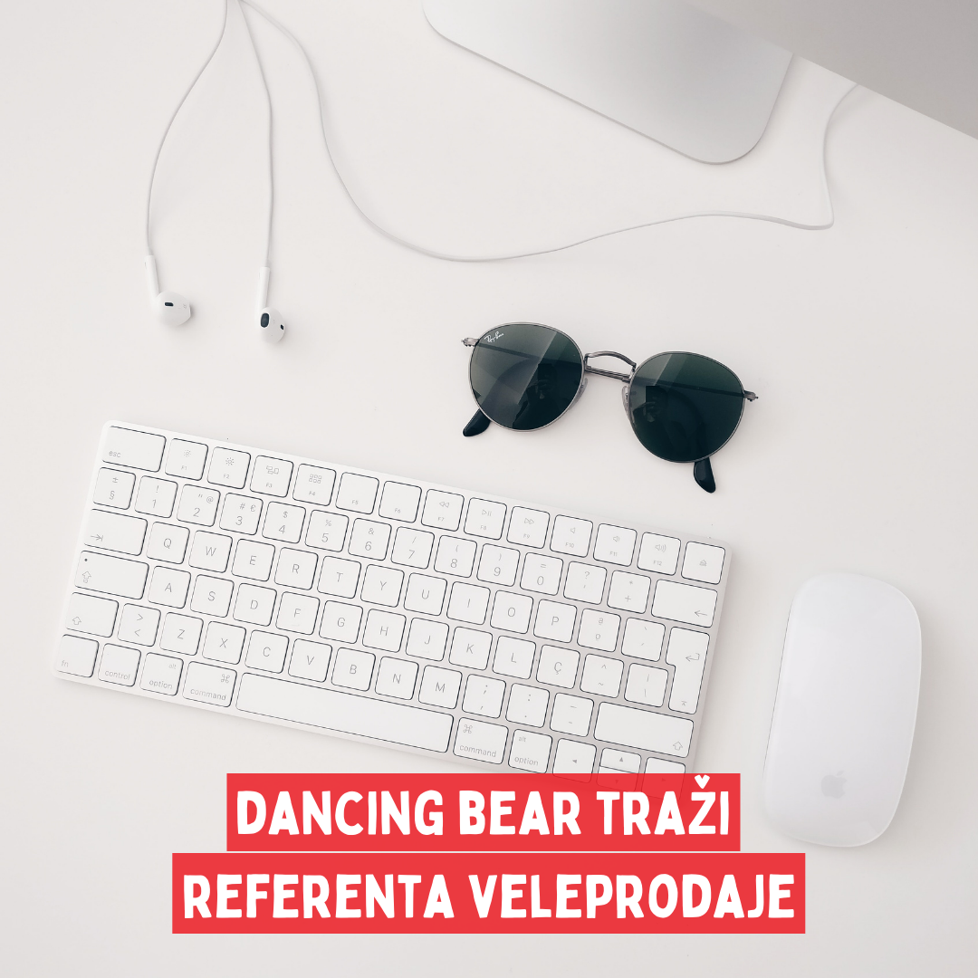 Trenutno pregledavate Dancing Bear traži referenta veleprodaje!
