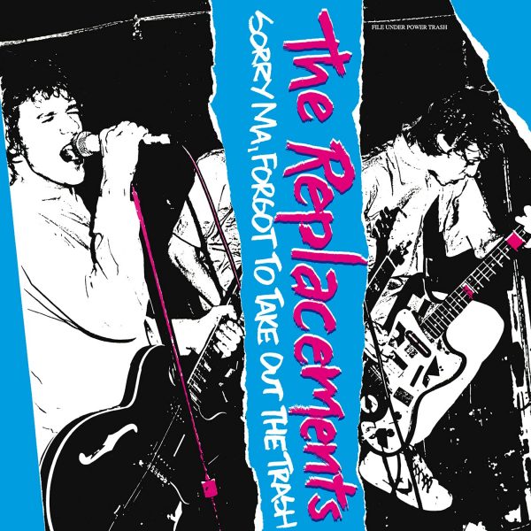 REPLACEMENTS – SORRY MA, FORGOT TO TAKE OUT THE TRASH BOX