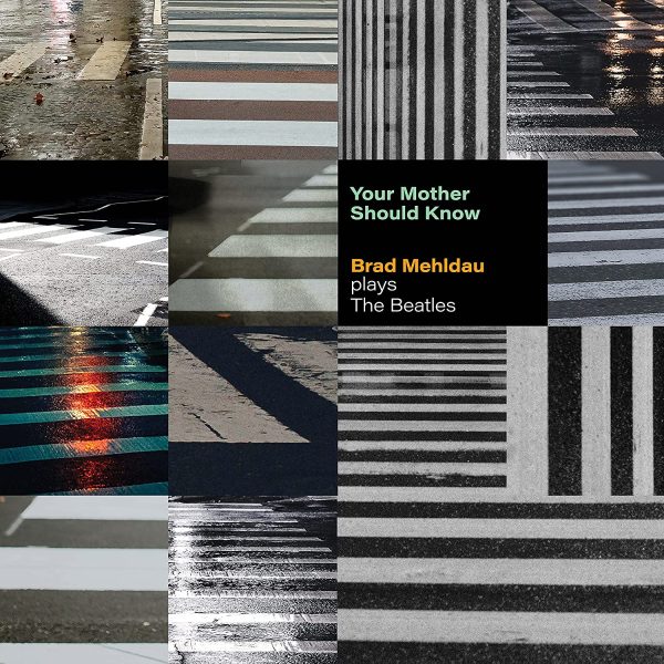 Brad Mehldau – Your Mother Should Know: Brad Mehldau Plays The Beatles CD
