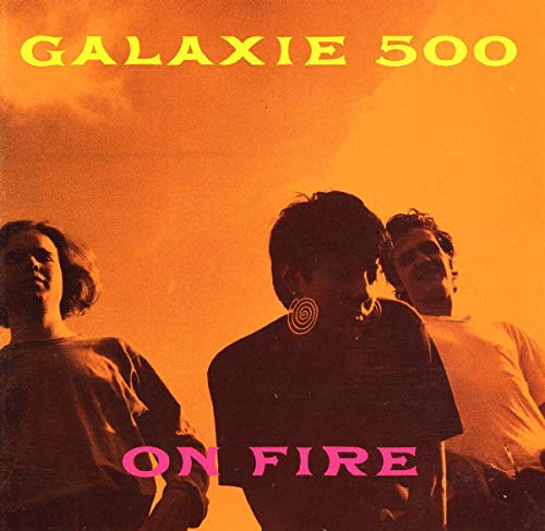GALAXIE 500 - ON FIRE LP