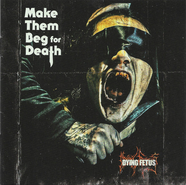 DYING FETUS - MAKE THEM BEG FOR DEATH CD - Slika 3