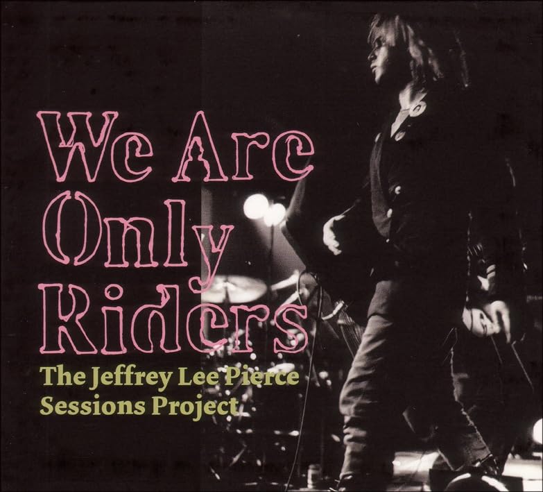 PIERCE JEFFREY LEE PROJECT - WE ARE ONLY RIDERS LP2 - Slika 2