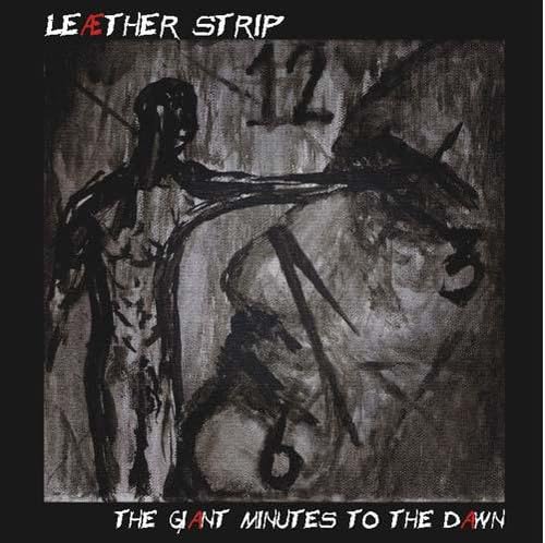 LEATHER STRIP - GIANT MINUTES TO THE DAWN CD