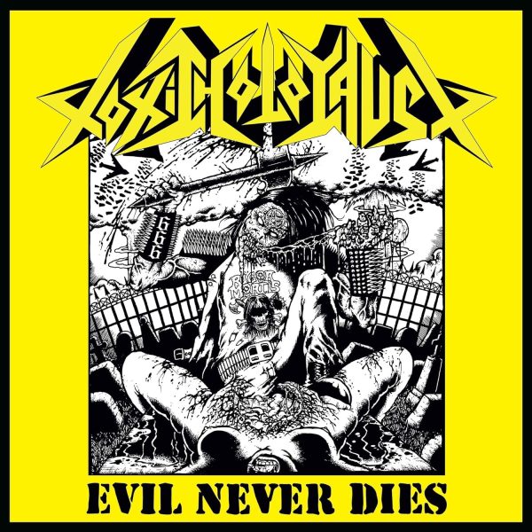 TOXIC HOLOCAUST – EVIL NEVER DIES 12’EP