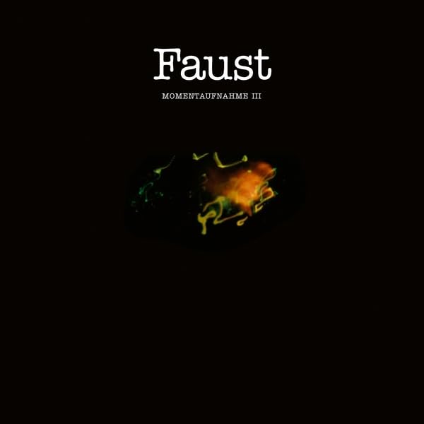 FAUST - MOMENTAUFNAHME III CD