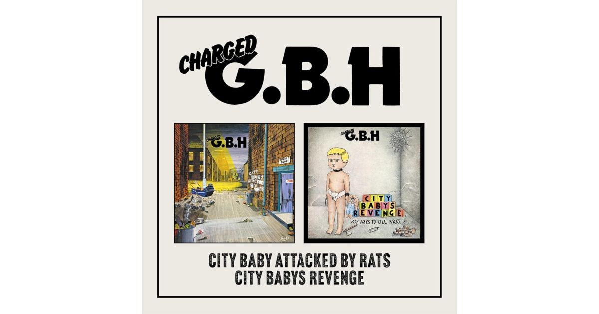 G.B.H. - CITY BABY ATTACKED BY RATS/CITY BABY REVENGE CD2
