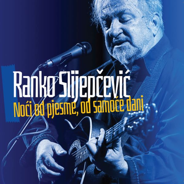 SLIJEPČEVIĆ RANKO - NOĆI OD PJESME,OD SAMOĆE DANI CD