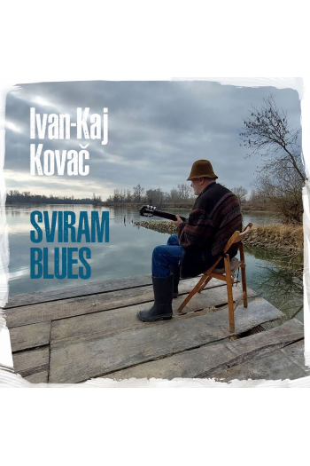 KOVAČ IVAN KAJ - SVIRAM BLUES CD