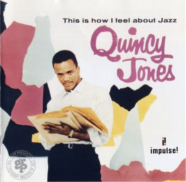 JONES QUINCY - THIS I HOW I FEEL ABOUT JAZZ CD