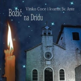 COCE VINKO & KVARTET SV. ANTE – BOŽIĆ NA DRIDU