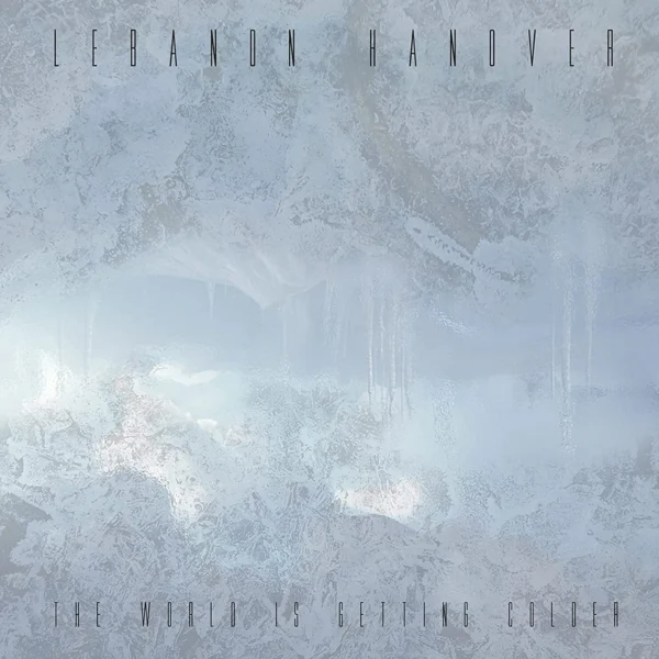 LEBANON HANOVER – WORLD IS GETTING COLDER CD