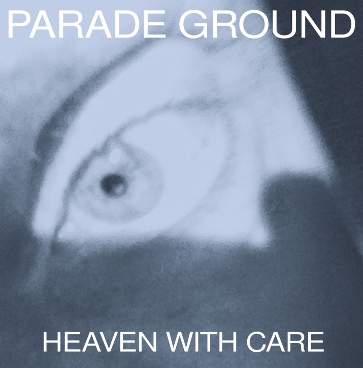 PARADE GROUND - HEAVEN WITH CARE CD