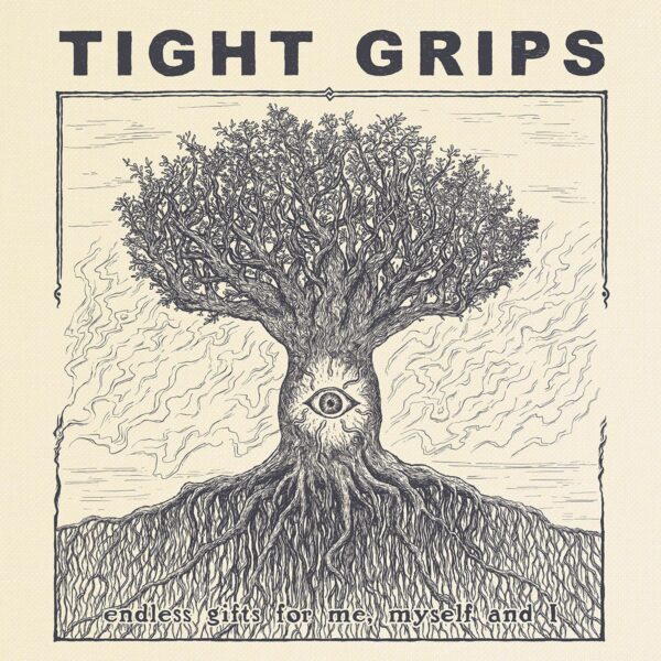 TIGHT GRIPS – ENDLESS GIFT FOR ME, MYSELF AND I LP