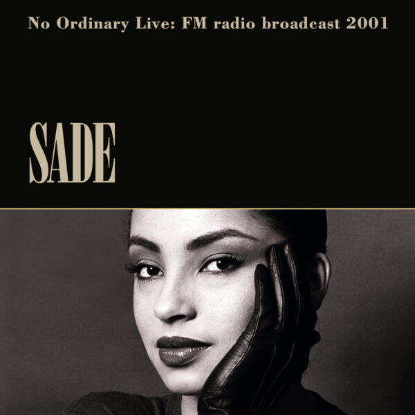 SADE – NO ORDINARY LIVE FM RADIO BROADCAST 2001 LP
