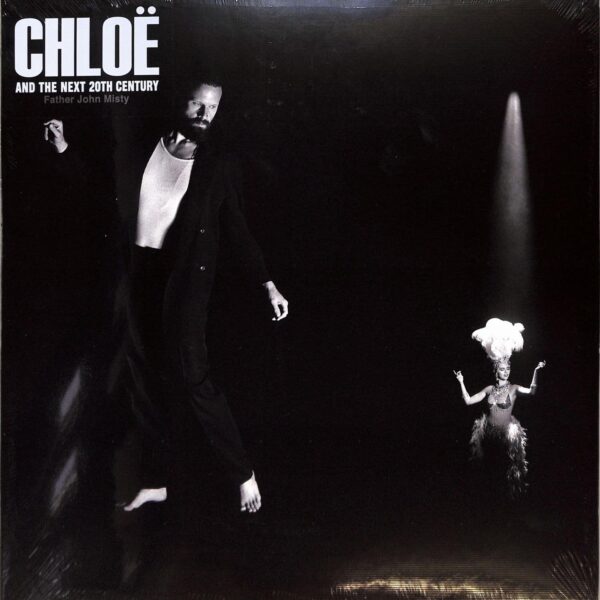 FATHER JOHN MISTY – CHLOE  AND NEXT 20 CENTURY LP2