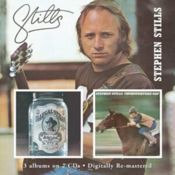 STILLS STEPHEN – STILLS/ILLEGAL STILLS/THOROUGH