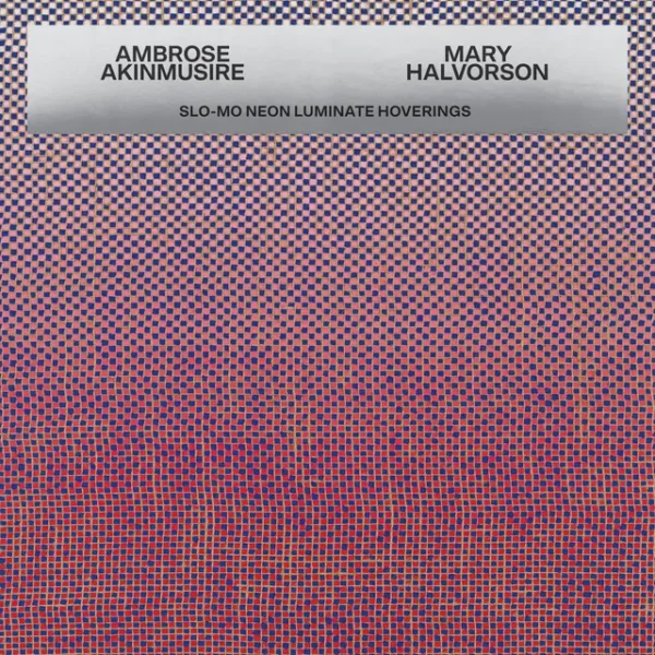 AKINMUSIRE AMBROSE & MARY HALVORSON – SLO ME NEON LUMINATE HOVERINGS CD
