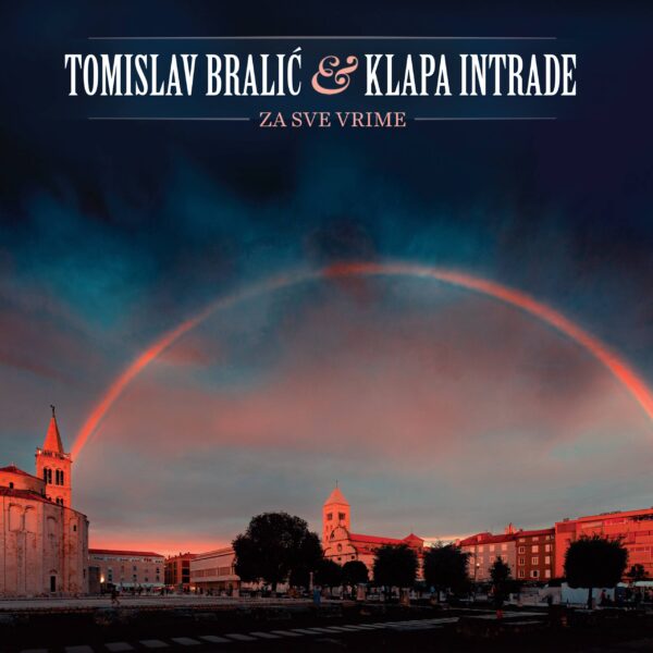 BRALIĆ TOMISLAV & KLAPA INTRADE – ZA SVE VRIME CD