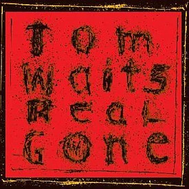 WAITS TOM – REAL GONE  new remastered digi pack CD