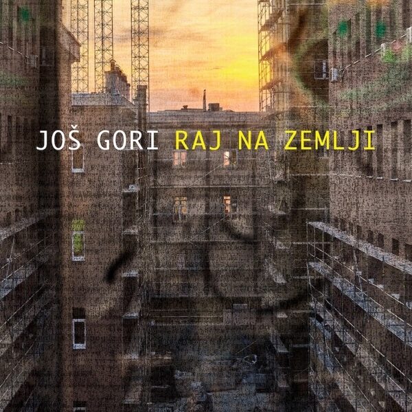 JOŠ GORI – RAJ NA ZEMLJI LP
