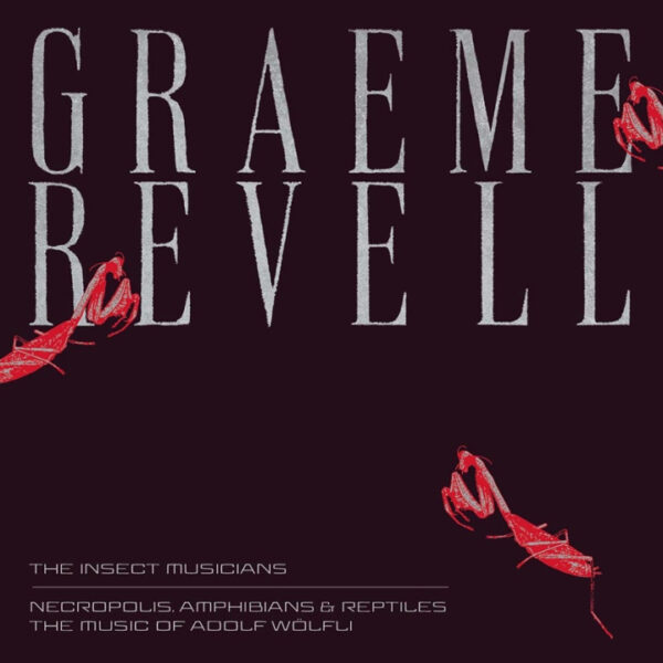 GRAEME REVELL – INSECT MUSICIANS/NECROPOLIS digi CD
